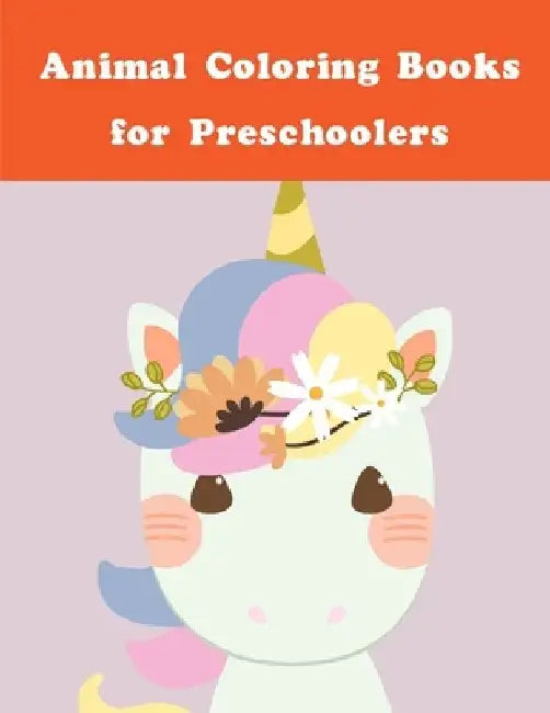 Animal Coloring Books for Preschoolers: Funny animal picture books for 2 year olds by J. K. Mimo