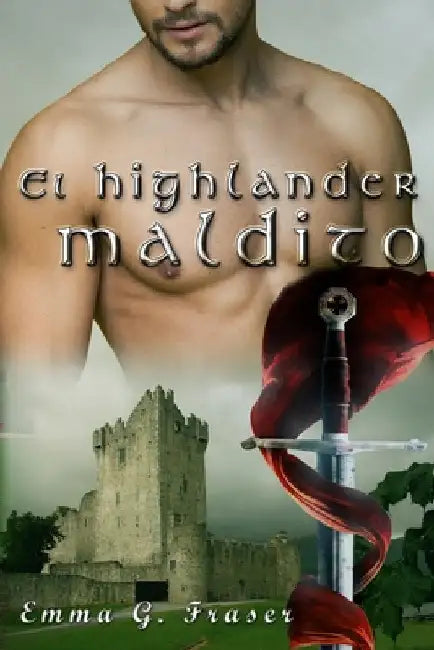 El highlander maldito by G. Fraser, Emma