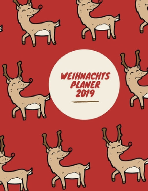 Weihnachtsplaner 2019: Urlaubsplaner 2019, Papier Weihnachtskalender, Weihnachtsgeschenk Geschenkidee, Einkaufsliste. by Julia Milo