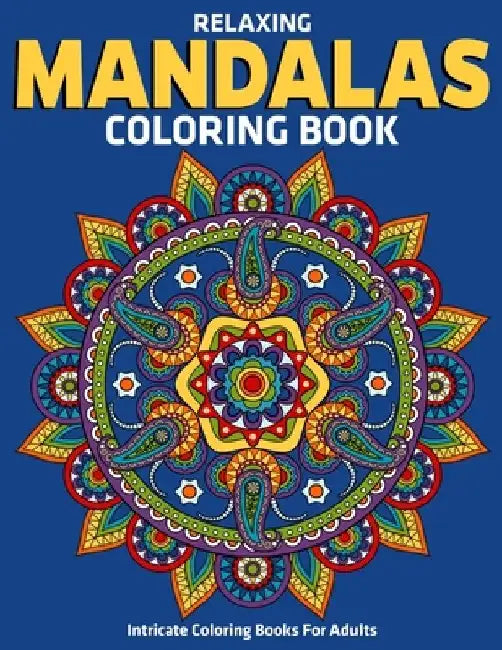 Intricate Coloring Books For Adults: Relaxing Mandalas Coloring Book: Stress Relieving Mandala Designs by Gift Aero