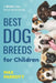 Best Dog Breeds For Children: A wildly fun illustrated guide by Max Parrott