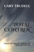 Total Control: Tales Of Travel Through Time And Space by Cary Trudell