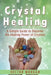 Crystal Healing: A Simple Guide to Discover the Healing Power of Crystals by Hector Morgan