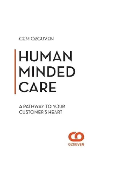 Human Minded Care: The Pathway to Your Customer's Heart by Cem Ozguven