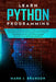 Learn Python Programming: The Crash Course to Learn Python Language and its Application for Data Science with Python 3. A Beginner's Guide to Py by Mark J. Branson