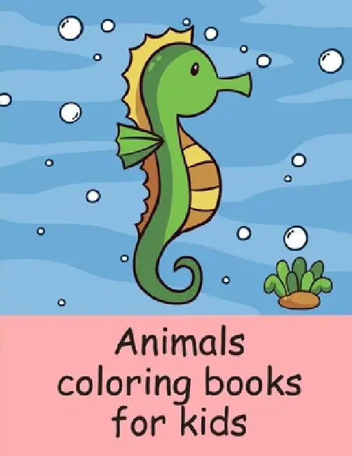 Animals coloring books for kids: A Coloring Pages with Funny image and Adorable Animals for Kids, Children, Boys, Girls by J. K. Mimo