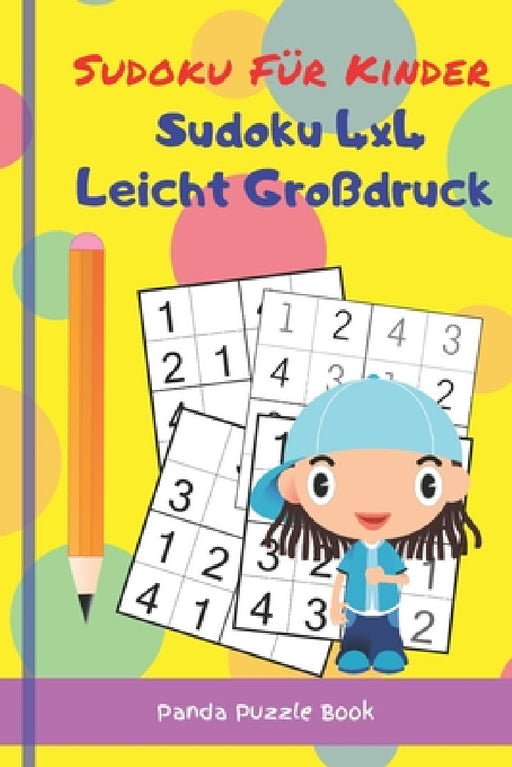Sudoku Für Kinder - Sudoku 4x4 Leicht Großdruck: Logikspiele Kinder - Rätselbuch Für Kinder by Panda Puzzle Book