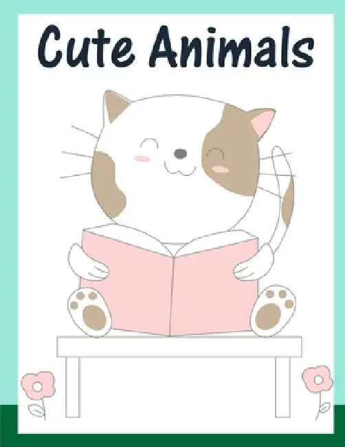 Cute Animals: Mind Relaxation Everyday Tools from Pets and Wildlife Images for Adults to Relief Stress, ages 7-9 by J. K. Mimo