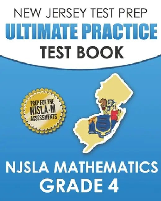 NEW JERSEY TEST PREP Ultimate Practice Test Book NJSLA Mathematics Grade 4: Includes 8 Complete NJSLA Mathematics Practice Tests by J. Hawas
