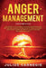 Anger Management: Take Control of Your Anger and Master Your Emotions and Self-Control, Get Rid of Stress And Anxiety, Overcome Bad Temp by Julius Carnegie
