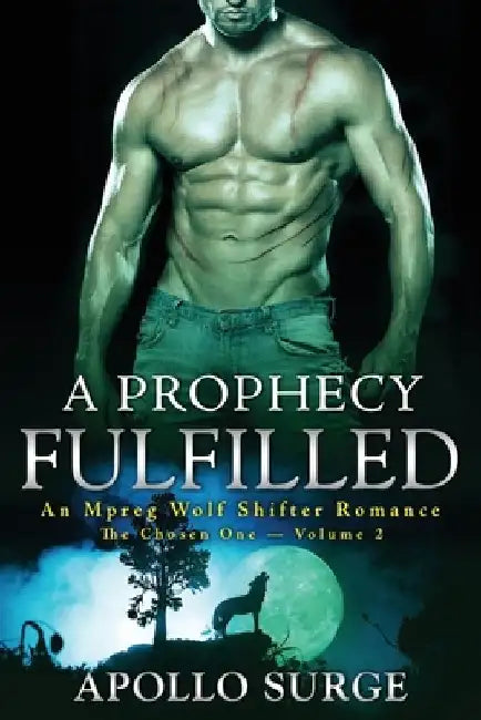 A Prophecy Fulfilled: An Mpreg Wolf Shifter Romance by Apollo Surge