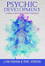 Psychic Development: Chakras, Auras & Meditation Techniques by Eric Jordan