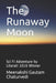 The Runaway Moon: Sci Fi Adventure by Literati 2019 Winner by Chaturvedi, Meenakshi Gautam