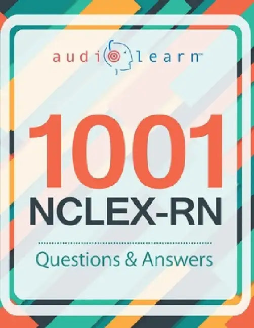 1001 NCLEX-RN Questions! by Audiolearn Content Team