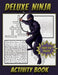 Deluxe Ninja Activity Book: Ninja themed Activity book for kids Ages 5 and Up with Mazes, Crossword Puzzles, Word Searches, How To Draw pages and more by Activiat Press
