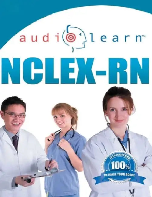 NCLEX-RN AudioLearn: Complete Audio Review for the NCLEX-RN (Nursing Test Prep Series) by Audiolearn Authors