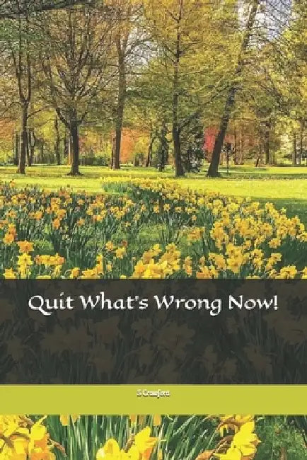 Quit What's Wrong Now! by S. L. Crawford