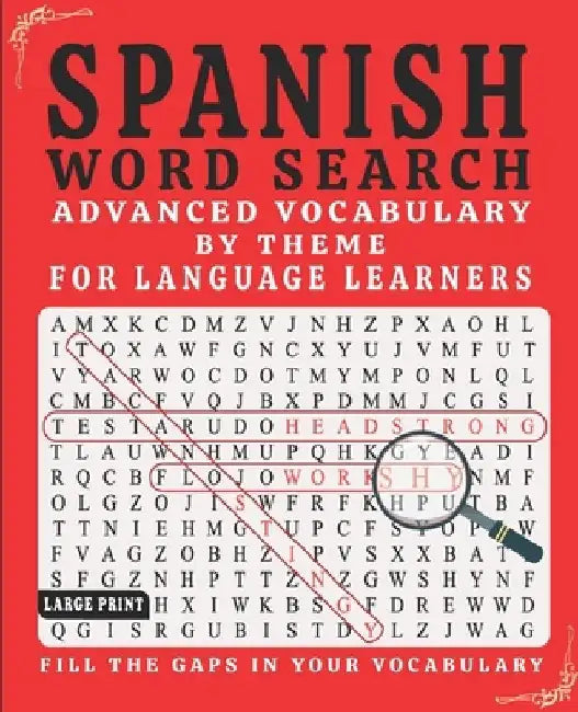 Spanish Word Search: Advanced Vocabulary By Theme For Language Learners Large Print by Spanish World
