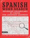 Spanish Word Search: Advanced Vocabulary By Theme For Language Learners Large Print by Spanish World