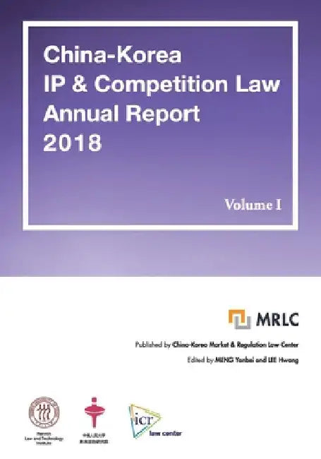 China-Korea IP & Competition Law Annual Report 2018 by Hwang Lee