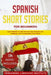 Spanish Short Stories for Beginners: Learn Spanish in a Fast and Easy Way, and Grow Your Vocabulary with 16 Captivating Short Stories by Fernández Language Institute
