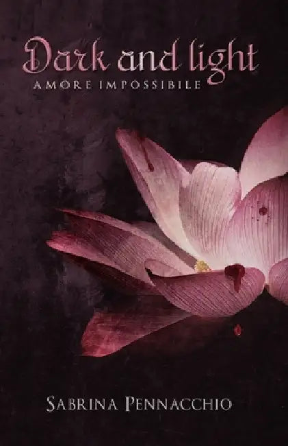 Dark and Light: Amore Impossibile by Pennacchio, Sabrina
