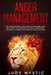 Anger management: A self-discipline guide to take control of your anger, achieve self-control with emotional intelligence 2.0 and increa by Judy Mystic