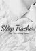 Sleep Tracker: Track Your Sleeping Habits by Jennifer L. Wallner