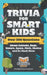Trivia for Smart Kids: Over 300 Questions About Animals, Bugs, Nature, Space, Math, Movies and So Much More by Kidsville Books