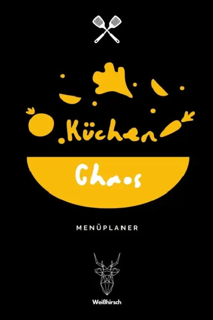 Küchenchaos - Menüplaner: A5 Essensplaner - Menüplaner - Wochenplaner - Speiseplan - Einkaufsliste - Einkaufszettel - Meal Prep - Geschenkbuch f by Weihirsch Haushaltsplaner