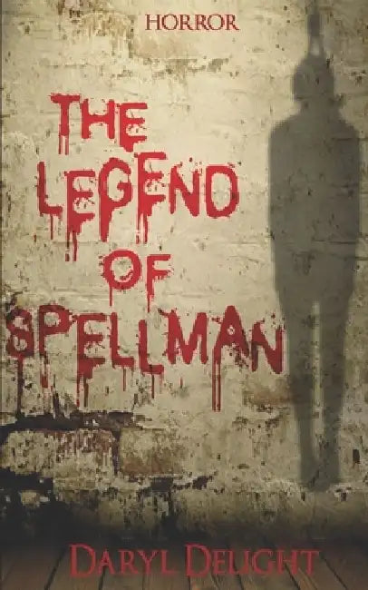 The legend of Spellman by Daryl Delight