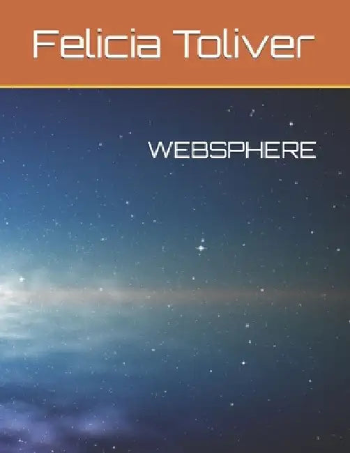 Websphere by Felicia Toliver