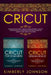 Cricut: 2 BOOKS IN 1. Cricut for Beginners + Cricut Design Space. A Complete Practical Guide to Master your Cricut Machine by Kimberly Johnson