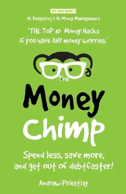 The Money Chimp Updated: Money managing skills. How to improve your money managing skills, spend less, save more, get out of debt faster and ha by Andrew Priestley