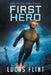 First Hero by Lucas Flint