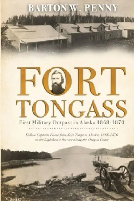 Fort Tongass by Barton Penny
