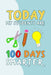 Today My Students Are 100 Days Smarter: 100 days of school writing prompts, activities and celebration ideas for kindergarten and first grade by Booki Nova