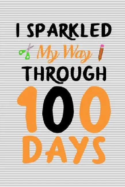 I sparkled my way through 100 days: 100 days of school activities ideas, 100th day of school book celebration ideas by Booki Nova