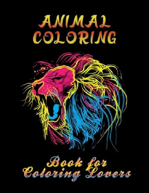 Animal Coloring Book For Coloring Lovers: Best Animail coloring book for everyone ! 100 pages awesome illistration will be bst christmas gift by Coloring Book Press