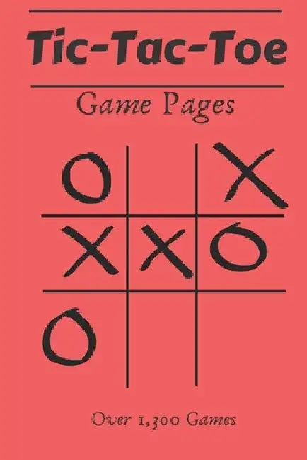 Tic Tac Toe Game Pages: 110 Game Sheets- Over 1,300 Games- For Kids & Adults by Pleiadian Press