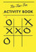 Tic Tac Toe Activity Book: 110 Game Sheets by Pleiadian Press
