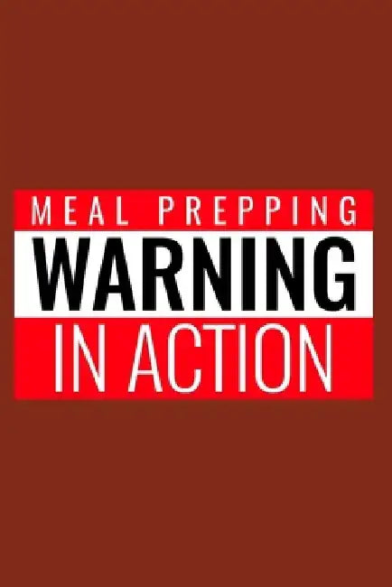 Warning: Meal Prepping In Action by World Warriors