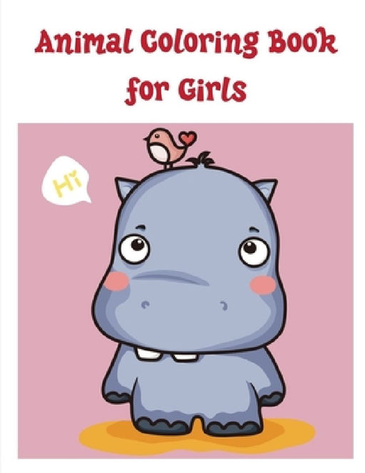 Animal Coloring Book for Girls: Funny Coloring Animals Pages for Baby-2 by J. K. Mimo