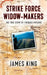 Strike force Widow Maker: The true story of fire base ripcord by James King