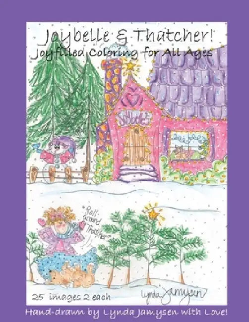 Joybelle & Thatcher!: Joyfilled Coloring for Adults & All Ages by Lynda Jamysen