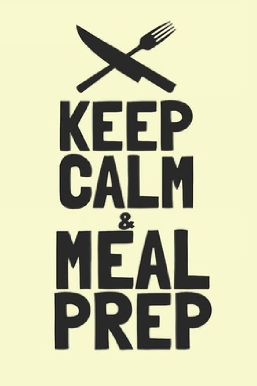 Keep CALM & Meal Prep by World Warriors