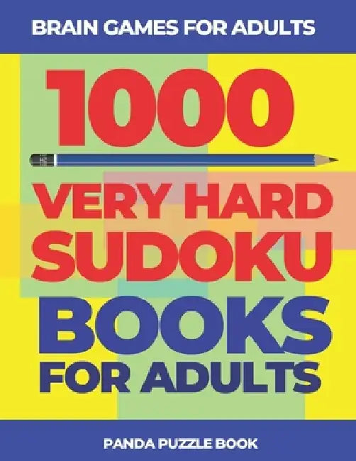Brain Games For Adults - 1000 Very Hard Sudoku Books For Adults: Logic Games For Adults by Panda Puzzle Book