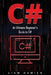 C#: An Ultimate Beginner's Guide to C# by Liam Damien