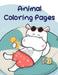 Animal Coloring Pages: Baby Cute Animals Design and Pets Coloring Pages for boys, girls, Children by J. K. Mimo