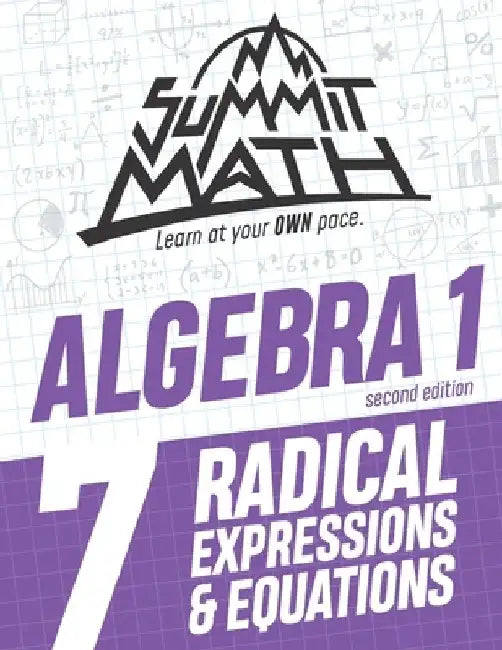 Summit Math Algebra 1 Book 7: Radical Expressions and Equations by Alex Joujan